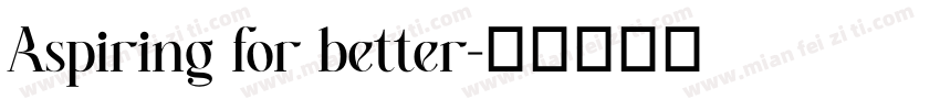 Aspiring for better字体转换